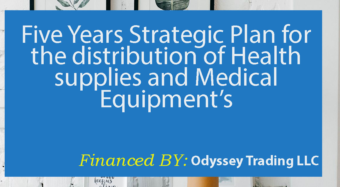 Five Years Strategic Plan for the distribution of Health supplies and Medical Equipment’s 